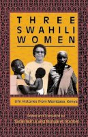Sarah Mirza (Ed.) - Three Swahili Women - 9780253288547 - V9780253288547