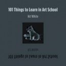 Kit White - 101 Things to Learn in Art School - 9780262016216 - V9780262016216