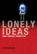 Loren Graham - Lonely Ideas: Can Russia Compete? - 9780262019798 - V9780262019798