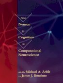 Michael A. (E Arbib - From Neuron to Cognition via Computational Neuroscience (Computational Neuroscience Series) - 9780262034968 - V9780262034968