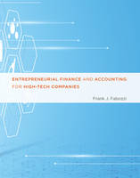 Frank J. Fabozzi - Entrepreneurial Finance and Accounting for High-Tech Companies (MIT Press) - 9780262034982 - V9780262034982