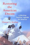 Thomas A. Kochan - Restoring the American Dream - 9780262112925 - KST0035910