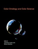 Cohen, Jonathan, Ed. - Color Ontology and Color Science - 9780262513753 - V9780262513753