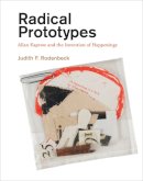 Judith F. Rodenbeck - Radical Prototypes: Allan Kaprow and the Invention of Happenings - 9780262526128 - V9780262526128