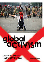 Peter Weibel - Global Activism: Art and Conflict in the 21st Century - 9780262526890 - V9780262526890