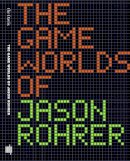 Michael Maizels - The Game Worlds of Jason Rohrer - 9780262529112 - V9780262529112