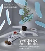 Alexandra Daisy Ginsberg - Synthetic Aesthetics: Investigating Synthetic Biology´s Designs on Nature - 9780262534017 - V9780262534017