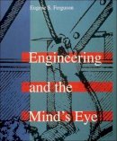 Eugene S. Ferguson - Engineering and the Mind´s Eye - 9780262560788 - V9780262560788