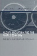 Timothy J. Hatton - Global Migration and the World Economy: Two Centuries of Policy and Performance - 9780262582773 - V9780262582773