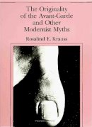 Rosalind E. Krauss - The Originality of the Avant-garde and Other Modernist Myths - 9780262610469 - V9780262610469