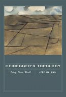 Jeff Malpas - Heidegger´s Topology: Being, Place, World - 9780262633680 - V9780262633680