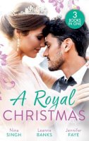 Nina Singh - A Royal Christmas: Christmas with Her Secret Prince / A Royal Christmas Proposal / A Princess by Christmas - 9780263317879 - 9780263317879