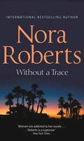 Nora Roberts - Without A Trace (O´Hurleys, Book 4) - 9780263897777 - V9780263897777