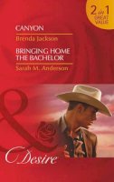 Brenda Jackson - Canyon / Bringing Home the Bachelor (Mills & Boon Desire) - 9780263904864 - KTM0007126