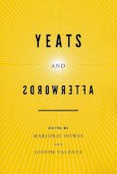 Marjorie Howes (Ed.) - Yeats and Afterwords - 9780268011208 - V9780268011208