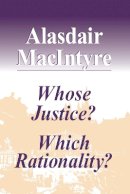 Alasdair Macintyre - Whose Justice? Which Rationality? - 9780268019440 - V9780268019440