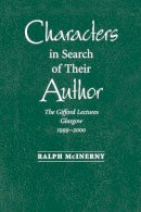 Ralph McInerny - Characters In Search Of Their Author: The Gifford Lectures, 1999-2000 - 9780268022785 - V9780268022785