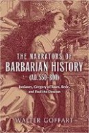 Walter Goffart - The Narrators of Barbarian History (A.D. 550-800) - 9780268029678 - V9780268029678