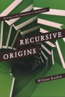 William Kuskin - Recursive Origins: Writing at the Transition to Modernity - 9780268033255 - V9780268033255