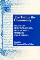  - The Text In The Community: Essays on Medieval Works, Manuscripts, Authors, and Readers - 9780268034962 - V9780268034962