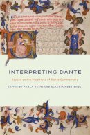 Paola Nasti - Interpreting Dante: Essays on the Traditions of Dante Commentary (ND Devers Series Dante & Med. Ital. Lit.) - 9780268036096 - V9780268036096