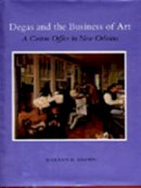 Marilyn R. Brown - Degas and the Business of Art - 9780271009445 - V9780271009445