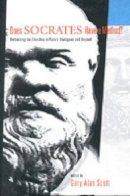 Gary Alan) (Edited By Scott - Does Socrates Have a Method?: Rethinking the Elenchus in Plato's Dialogues and Beyond - 9780271021737 - KSK0000590