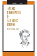 Lynda Lange - Feminist Interpretations of Jean-Jacques Rousseau - 9780271022017 - V9780271022017