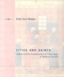 Wolper, Ethel Sara (Assistant Professor, University Of New Hampshire, Usa) - Cities and Saints - 9780271022567 - V9780271022567