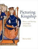 Harvey Stahl - Picturing Kingship - 9780271028637 - V9780271028637