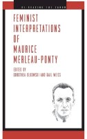 Dorothea Olkowski - Feminist Interpretations of Maurice Merleau-Ponty - 9780271029177 - V9780271029177