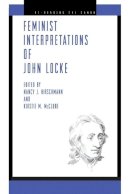 . Ed(S): Hirschmann, Nancy J.; McClure, Kirstie M. - Feminist Interpretations of John Locke - 9780271029535 - V9780271029535