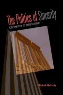 Elizabeth Markovits - The Politics of Sincerity: Plato, Frank Speech, and Democratic Judgment - 9780271033396 - KSK0000632