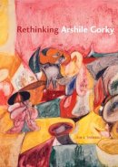 Kim S. Theriault - Rethinking Arshile Gorky - 9780271036465 - V9780271036465