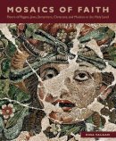 Rina Talgam - Mosaics of Faith: Floors of Pagans, Jews, Samaritans, Christians, and Muslims in the Holy Land - 9780271060842 - V9780271060842