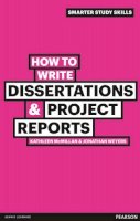 Kathleen Mcmillan - How to Write Dissertations & Project Reports (Smarter Study Skills) - 9780273743835 - V9780273743835