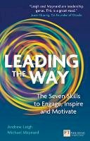 Andrew Leigh - Leading the Way: The Seven Skills to Engage, Inspire and Motivate (Financial Times Series) - 9780273776802 - V9780273776802