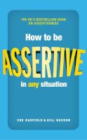 Sue Hadfield - How to be Assertive In Any Situation - 9780273785224 - V9780273785224