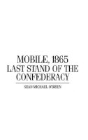 Sean O'brien - Mobile, 1865: Last Stand of the Confederacy - 9780275973346 - V9780275973346