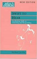 Michael Jacobs - Swift to Hear - Facilitating Skills in Listening and Responding (New Library of Pastoral Care) - 9780281052608 - V9780281052608