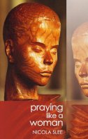 Dr Nicola Slee - Praying Like a Woman - 9780281055999 - V9780281055999