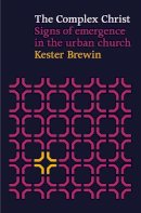 Kester Brewin - Complex Christ - Signs of Emergency in the Urban Church - 9780281056699 - V9780281056699