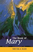 Dr Nicola Slee - Book of Mary - 9780281058129 - V9780281058129