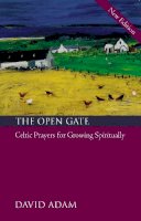 David Adam - The Open Gate: Celtic Prayers for Growing Spiritually - 9780281058938 - V9780281058938