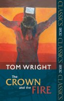 Tom Wright - Crown & the Fire (Spck Classics) - 9780281061174 - V9780281061174