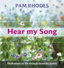 Pam Rhodes - Hear My Song - Meditations on life through favourite hymns - 9780281061938 - KEX0246426