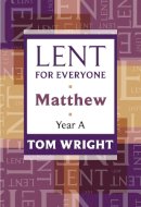 Tom Wright - Lent for Everyone: Matthew Year A - 9780281062218 - V9780281062218