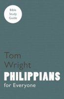 Tom Wright - For Everyone Bible Study Guides: Philippians - 9780281062263 - V9780281062263