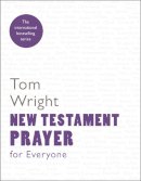 Tom Wright - New Testament Prayer for Everyone - 9780281069064 - V9780281069064
