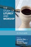 B Gordon-Taylor - THE STUDY OF LITURGY AND WORSHIP - 9780281069095 - V9780281069095